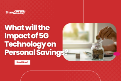 What will the Impact of 5G Technology on Personal Savings
